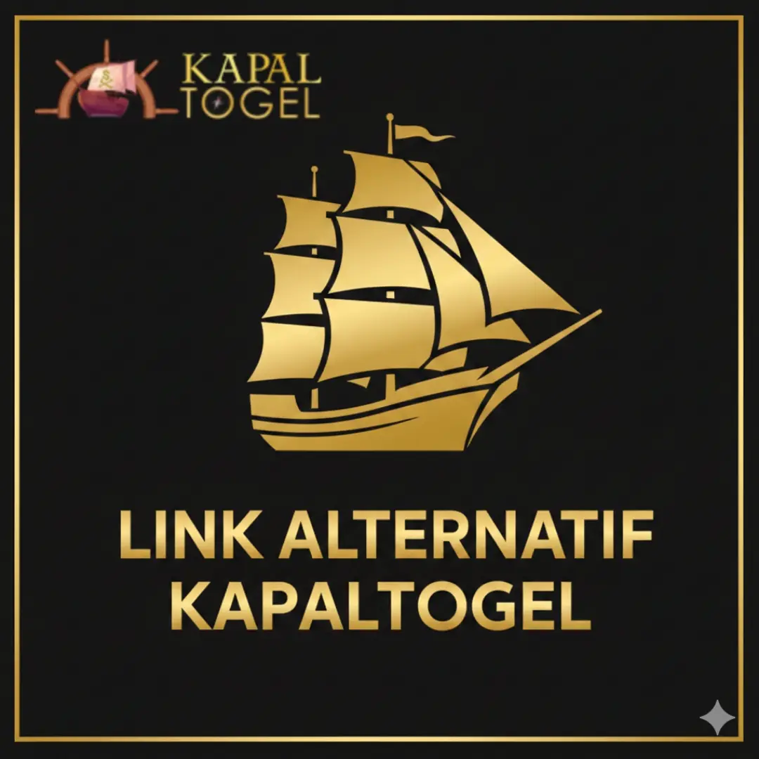 Link alternatif KAPALTOGEL terbaru untuk akses daftar dan login